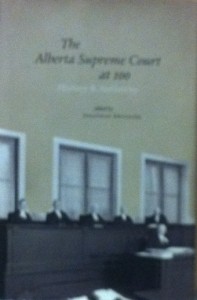 Book Cover: The Alberta Supreme Court at 100: History and Authority