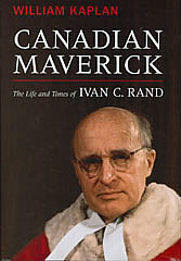 Book Cover: Canadian Maverick: The Life of Ivan C. Rand