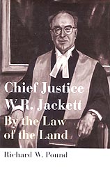 Book Cover: Chief Justice W.R. Jackett: By the Law of the Land