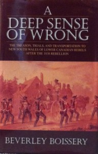 Book Cover: A Deep Sense Of Wrong: The Treason, Trials and Transportation to New South Wales of Lower Canadian Rebels after the 1838 Rebellion