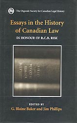 Book Cover: Essays in the History of Canadian Law, Volume VIII: In Honour of R.C.B. Risk
