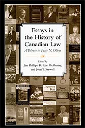 Book Cover: Essays in the History of Canadian Law, Volume X: A Tribute to Peter N. Oliver