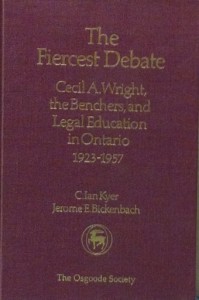 Book Cover: The Fiercest Debate: Cecil A. Wright, The Benchers And Legal Education In Ontario, 1923-1957.
