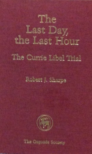 Book Cover: The Last Day, the Last Hour: The Currie Libel Trial