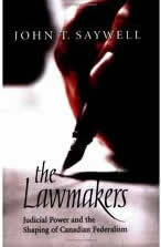 Book Cover: The Law Makers: Judicial Power and the Shaping of Canadian Federalism