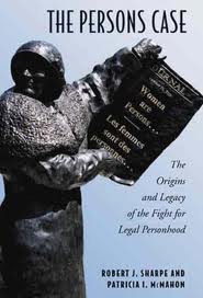 Book Cover: The Persons Case: The Origins and Legacy of the Fight for Legal Personhood