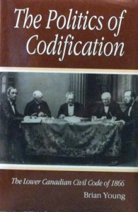 Book Cover: The Politics of Codification: The Lower Canadian Civil Code of 1866