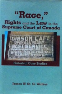 Book Cover: "Race", Rights and the Law in the Supreme Court of Canada: Historical Case Studies
