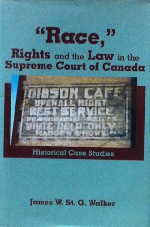 Book Cover: "Race", Rights and the Law in the Supreme Court of Canada: Historical Case Studies