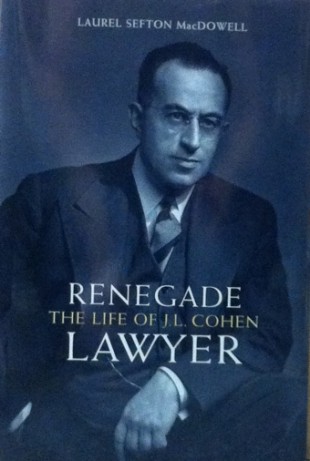 Book Cover: Renegade Lawyer: The Life of J.L. Cohen