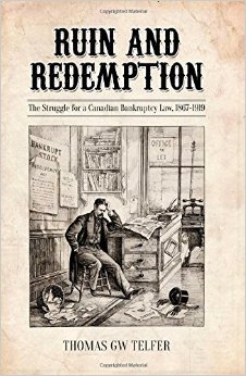 Book Cover: Ruin and Redemption: The Struggle for a Canadian Bankruptcy Law, 1867-1919