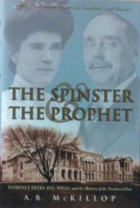 Book Cover: The Spinster and the Prophet: Florence Deeks, H.G.Wells, and the Mystery of the Purloined Past