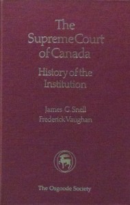 Book Cover: The Supreme Court of Canada: History of the Institution
