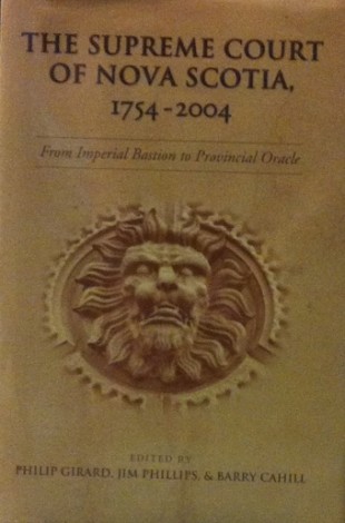 Book Cover: The Supreme Court of Nova Scotia, 1754 - 2004: From Imperial Bastion to Provincial Oracle