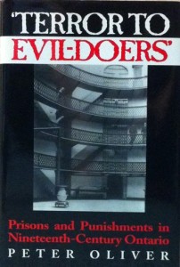Book Cover: 'Terror to Evil-Doers': Prisons and Punishments in Nineteenth-Century Ontario