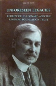 Book Cover: Unforeseen Legacies, Reuben Wells Leonard and the Leonard Foundation Trust