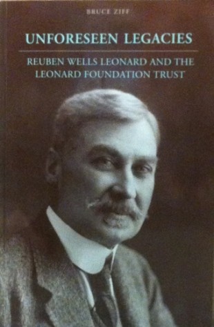 Book Cover: Unforeseen Legacies, Reuben Wells Leonard and the Leonard Foundation Trust