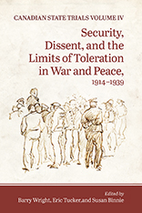 Book Cover: Security, Dissent and the Limits of Toleration in War and Peace: Canadian State Trials Volume IV, 1914-1939