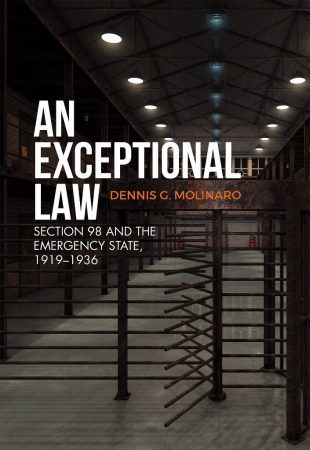Book Cover: An Exceptional Law: Section 98 and the Emergency State, 1919-1936