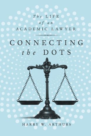 Book Cover: Connecting the Dots: The Life of an Academic Lawyer