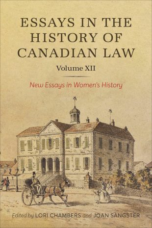 Book Cover: Essays in the History of Canadian Law Volume XII: New Essays in Women's History