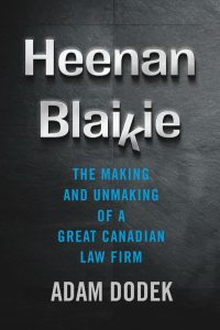 Book Cover: Heenan Blaikie: The Making and Unmaking of a Great Canadian Law Firm