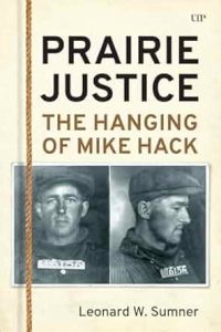 Book Cover: Prairie Justice: The Hanging of Mike Hack