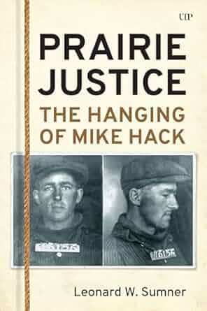Book Cover: Prairie Justice: The Hanging of Mike Hack